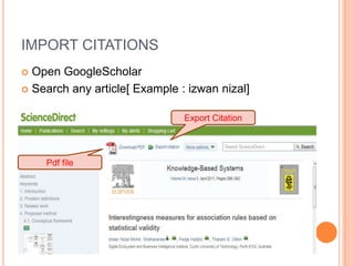 IMPORT CITATIONS
Open GoogleScholar
 Search any article[ Example : izwan nizal]


Export Citation

Pdf file

 