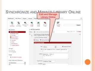 SYNCHRONIZE AND MANAGE LIBRARY ONLINE
Edit and Manage
Library Online

 