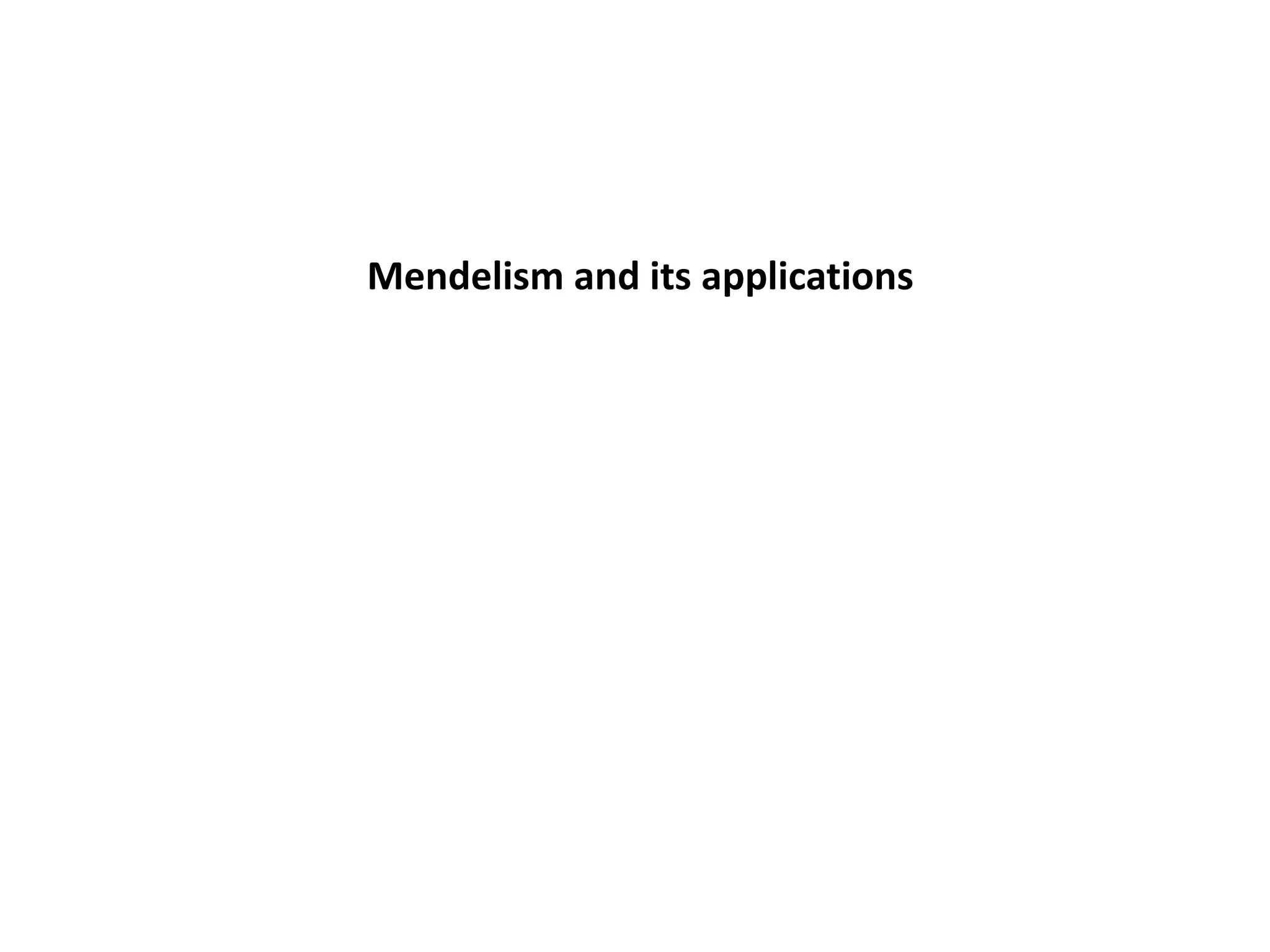 Mendelism and its applications in research.pptx