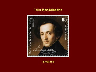 Felix Mendelssohn Biografía 