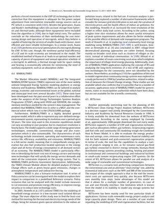 G. Mendes et al. / Renewable and Sustainable Energy Reviews 15 (2011) 4836–4854 4847
perform a forced investment in the CHP GE technology due to their
conviction that this equipment is adequate for the power output
adjustment from intermittent renewable energy sources such as
PV (which is consistent with [102]). Besides the generators, Asano
and Bando’s methodology takes into account storage from batter-
ies and thermal tanks, although these equipments were excluded
from the algorithm in [104], due to high initial costs. The authors
conclude on the robustness of their methodology for cost mini-
mizing design and operation of microgrids, which they believe is
capable of fostering the services of smaller loads with cleaner, more
efﬁcient and more reliable technologies. In a similar work, Asano
et al. [105] performs structural optimization of a microgrid allowing
for CHP. In this case, though, the nonlinear partial load efﬁciency
of a GE and its scale economy are introduced in the model. The
established method of Asano et al. leads to an optimal number and
capacity of pieces of equipment and annual operation schedule of
a microgrid. In addition, a thermal storage tank for space cooling
and heating is economically selected, for minimizing the need of
auxiliary equipment, such as an absorption chiller.
4.4. MARKAL/TIMES
The Market Allocation model (MARKAL) and The Integrated
MARKAL/EFOM System (TIMES) represent one of the most widely
utilized Integrated Energy Systems modeling platform in energy
Industry and Academia. MARKAL/TIMES can be tailored to analyze
energy, economic and environmental issues at the global, national
and municipal level over several decades [107]. These tools have
been developed over the past several years in a collaborative effort
under the auspices of the Energy Technologies Systems Analysis
Programme (ETSAP), along with VEDA and ANSWER, the comple-
mentary interfaces needed for the system’s data management. The
problem that MARKAL/TIMES tries to solve is a MILP, and the com-
mercial solver which runs it is the CPLEX/GAMS package.
Furthermore, MARKAL/TIMES is a highly detailed general
purpose model, which is able to represent any user-deﬁned energy-
environment system, representing its evolution over a period up to
50 years. The time step used in this economic equilibrium model
can vary according to user purpose, but its maximum resolution is
hourly basis. The model supports a wide range of energy generation
technologies, renewable, conventional, storage and also trans-
portation which is also customizable. The characteristics of each
technology include investment, operating and maintenance costs,
service life, efﬁciency, availability and emissions. MARKAL/TIMES
is a full-sector model, meaning that it comprehends energy gen-
eration but also fuel production located upstream in the energy
chain and all forms of energy consumption in all demand sectors
of an economy. The MARKAL/TIMES model is particularly effec-
tive in identifying the least-cost mix of energy carriers and existing
new technologies that will satisfy the energy service demands and
meet all the constraints imposed on the energy system. That is,
MARKAL/TIMES performs Investment Optimization. Additionally,
the TIMES Climate Module allows for detailed analysis of Climate
Change effects such as green house gases emissions, changes in
atmospheric temperature and radioactive forcing.
MARKAL/TIMES is also a Scenario evaluation tool. A series of
Policy scenarios can be investigated with the model to explore their
impact in comparison to a predeﬁned Reference scenario. Policy
scenarios that can be analyzed with the model include measures
to cut emissions and promote energy efﬁciency, to improve energy
security or to reduce new technology costs.
In 2005, Howells et al. [107] utilized TIMES for the modeling of
household energy services in a low-income rural isolated African
village. The main objective of this study was to ﬁnd the least-cost
method for meeting the thermal and electricity energy needs of the
village, being for instance given special attention to the indoor air
pollution issues, related to the fuel use. A scenario analysis is per-
formed being explored a number of alternative frameworks which
consider for instance grid electriﬁcation or not and, the variation of
electricity prices and the health effects of indoor air pollution. For
this modeling, Howells et al. increased the time resolution of the
model to reﬂect daily load curves. According to the author, using
a higher time slice resolution allows for more careful estimation
of peak system requirements and also allows for better modeling
of the possible effects of demand-side management programs. The
work of Howells et al. in exploring rural community-level energy
modeling using MARKAL/TIMES [107–109] is well-known, how-
ever as Hiremath et al. [4] also concluded in 2007, village-level
decentralized planning approaches are rather limited, focusing
mainly on broader rural areas such as clusters of villages or dis-
tricts, instead of individual communities. In [109] Alfstad et al.
explains a number of issues concerning rural areas which enlighten
the importance of village-level energy planning. Additionally, stud-
ies of MARKAL/TIMES application exploring the concept of IES and
analyzing the long-term evolution of a mix of RE and cogenera-
tion technologies for the community, were not identiﬁed by the
authors. Nevertheless, according to [110] the capabilities of this tool
to model cogeneration community energy systems was explored in
a study performed in 1998 by Canadian authorities, related to adop-
tion of measures for Climate Change strategy. These studies are not
available which also conﬁrms that it is possible that in a number of
occasions, applications exist of MARKAL/TIMES model for govern-
ments, states or municipalities authorities which have been done,
but are not available for the scientiﬁc community.
4.5. RETScreen
Another potentially interesting tool for the planning of IES
is RETScreen Clean Energy Project Analysis Software. RETScreen
is a decision support tool jointly developed by the Government,
Industry and Academia by Natural Resources Canada in 1996. It
is freely available for download from the website of RETScreen
International. According to the survey employed by Connoly
et al., approximately 1000 people download the tool every week.
RETScreen supports a number of CHP and trigeneration technolo-
gies such as absorption chillers, gas turbines, reciprocating engines
and fuel cells and community IES modeling trough the Combined
Heat & Power Model. It is able to evaluate the energy produc-
tion and savings, costs, emission reductions, ﬁnancial viability and
risk for both isolated and grid-connected cogeneration projects.
In terms of scale, the tool has the capabilities to analyze a vari-
ety of projects ranging in size, as for instance natural gas-ﬁred
gas turbine connected to district energy networks, biomass-ﬁred
distributed energy systems providing cooling, heating and power
to institutional and commercial buildings and industrial facilities
or small-scale remote reciprocating engine CHP systems. On the
extent of IES, RETScreen allows for parallel use and analysis of a
wide range of renewable and conventional technologies.
RETScreen is a scenario tool, performing comparisons between
the conventional case and an alternate “clean energy” one, aided by
economical indicators such as the NPV and IRR of the investment.
The output of this simple approach is that in the end the invest-
ment costs are optimized very quickly, also because RETScreen
uses monthly time steps. Some advantages of this model are
that it allows for a multiple number of generators, its ease of
use and user-friendly interface. One limitation which is known
from the model is its inability to model any storage systems but
batteries.
RETScreen has been mainly used for two particular kinds of
applications: Various scale renewable energy project analysis and
large capacity plant design. There are a number of case studies
regarding the modeling of CHP and trigeneration facilities, but not
 