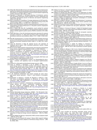 G. Mendes et al. / Renewable and Sustainable Energy Reviews 15 (2011) 4836–4854 4853
[62] AlHajri MF, AlRashidi MR, El-Hawary M. Hybrid Particle Swarm Optimization
approach for optimal distribution generation sizing and allocation in distribu-
tion systems. In: Canadian conference on electrical and computer engineering
(CCECE). Vancouver: IEEE; 2007. p. 1290–3.
[63] Hajizadeh A, Hajizadeh E. PSO-Based planning of distribution systems
with distributed generations, World Academy of Science, Engineering and
Technology. International Journal of Electrical and Systems Engineering
2008;2-1(5):598–603.
[64] Basu A, Chowdhury S, Chowdhury S. Strategic deployment of CHP-based dis-
tributed energy resources in microgrids. In: IEEE power & energy society, PES
general meeting. 2009. p. 1–6. ISBN: 978-1-4244-4241-6.
[65] Mitra J, Patra SB, Ranade SJ. A dynamic programming based method for devel-
oping optimal microgrid architectures. In: 15th power systems computation
conference. 2005. p. 1–7.
[66] Mitra J, Vallem MR, Patra SB. A probabilistic search method for optimal
resource deployment in a microgrid. In: 9th international conference on prob-
abilistic methods applied to power systems (PMAPS). Stockholm: KTH; 2006.
p. 1–6.
[67] Vallem MR, Mitra J, Patra SB. Distributed generation placement for optimal
microgrid architecture. In: IEEE power & energy society transmission and
distribution conference and exhibition. 2006. p. 1191–5. ISBN: 0-7803-9194-
2.
[68] Rietz RK, Suryanarayanan S. A review of the application of analytic hierarchy
process to the planning and operation of electric power microgrids. In: 40th
North American power symposium (NAPS). 2008. p. 1–6. ISBN: 978-1-4244-
4283-6.
[69] Casisi M, Pinamonti P, Reini M. Optimal lay-out and operation of
combined heat & power (CHP) distributed generation systems. Energy
2009;34(12):2175–83.
[70] Ren H, Gao W. A MILP model for integrated plan and evaluation of distributed
energy systems. Applied Energy 2010;87(3):1001–14. ISSN: 03062619.
[71] Pudjianto D, Strbac G, van Oberbeeke F, Androutsos aI, Larrabe Z,
Saraiva J. Investigation of regulatory, commercial, economic and envi-
ronmental issues in microgrids. In: 2005 International conference on
future power systems. 2005, 6 pp., URL: http://ieeexplore.ieee.org/lpdocs/
epic03/wrapper.htm?arnumber=1600496.
[72] Venkataramanan G, Marnay C. A larger role for microgrids. IEEE Power and
Energy Magazine 2008;May/June(june):78–82.
[73] Marnay C, Asano H, Papathanasiou S, Strbac G. In: Policymaking for micro-
grids – economic and regulatory issues of microgrid implementation;
2008.
[74] Lasseter B. In: Microgrids and distributed energy resources; 2008.
[75] Cartes D, Ordonez J, Harrington J, Cox D, Meeker R. Novel Inte-
grated Energy Systems and control methods with economic analysis for
integrated community based energy systems. In: 2007 IEEE power engi-
neering society general meeting. 2007. p. 1–6. ISSN: 1932-5517, URL:
http://ieeexplore.ieee.org/lpdocs/epic03/wrapper.htm?arnumber=4276062.
[76] Fonseca S. A eﬁciência energética do ponto de vista dos cidadãos. In: VI Con-
gresso Português de Sociologia, 14. 2008.
[77] C. No, Advanced architectures and control concepts for more micro-
grids power system operation – Annex 7: social beneﬁts of microgrids;
2009.
[78] Agalgaonkar A, Dobariya C, Kanabar M, Khaparde S, Kulkarni S. Opti-
mal sizing of distributed generators in MicroGrid. In: Power India
conference. 2006. ISBN 0780395255, 8, http://ieeexplore.ieee.org/xpls/
abs all.jsp?arnumber=1632627.
[79] Pelet X, Favrat D, Leyland G. Multiobjective optimisation of Integrated
Energy Systems for remote communities considering economics
and CO emissions. International Journal of Thermal Sciences
2005;44(12):1180–9. ISSN: 12900729, URL: http://linkinghub.elsevier.com/
retrieve/pii/S1290072905002164.
[80] May 26 meeting to discuss “Eco Bay” proposal for former Army Reserve site,
2010.
[81] National Renewable Energy Laboratory, HOMER – The Micropower Opti-
mization Model, NREL/FS-710-35406, 2004, URL: https://analysis.nrel.gov/
homer/includes/downloads/HOMERBrochure English.pdf.
[82] Mahlia T, Chan P. Life cycle cost analysis of fuel cell based cogen-
eration system for residential application in Malaysia. Renewable and
Sustainable Energy Reviews 2011;15(1):416–26. ISSN: 13640321, URL:
http://linkinghub.elsevier.com/retrieve/pii/S1364032110002212.
[83] Sudol P. Modelling and analysis of hydrogen-based wind energy transmission
and storage systems: HyLink system at Totara Valley: a thesis presented in
partial fulﬁlment of the requirements for the degree of Master of Technol-
ogy in Energy Management at Massey Unive. Ph.D. thesis. Massey University;
2009, URL: http://muir.massey.ac.nz/handle/10179/786.
[84] Cotrell J, Pratt W. Modeling the feasibility of using fuel cells and hydrogen
Internal Combustion Engines in remote renewable energy systems; 2003,
URL: http://www.nrel.gov/docs/fy03osti/34043.pdf.
[85] Marnay C, Kawaan CP, Blanco R, Osborn JG, Hamachi KS, Rubio FJ. Integrated
assessment of dispersed energy resources deployment – LBNL No. 46082;
2000.
[86] Rubio FJ, Siddiqui AS, Marnay C, Hamachi KS, CERTS customer adoption model
– LBNL No. 47772; 2001.
[87] Marnay C, Chard JS, Hamachi KS, Lipman T, Moezzi MM, Ouaglal B, Siddiqui
AS. Modeling of customer adoption of distributed energy resources – LBNL
No. 49582; 2001.
[88] Siddiqui AS, Marnay C, Hamachi KS, Rubio FJ. Customer adoption of small-
scale on-site power generation – LBNL No. 47896; 2001.
[89] Siddiqui AS, Almeida ATD, Marnay C, Rubio FJ. The implications of carbon
taxation on microgrid adoption of small-scale on-site power generation using
a multi-criteria approach – LBNL No. 49309; 2001.
[90] Bailey O, Ouaglal B, Bartholomew E, Marnay C, Bourassa N. An engineering-
economic analysis of combined heat and power technologies in a muGrid
Application – LBNL No. 50023; 2002.
[91] Edwards JL, Ouaglal B, Marnay C, Siddiqui AS, Bartholomew E, Lacommare
KSH. Assessment of (mu)grid distributed energy resource potential using
DER-CAM and GIS – LBNL No. 50132; 2002.
[92] Siddiqui AS, Firestone R, Ghosh S, Stadler M, Edwards JL, Marnay C. Distributed
energy resources with combined heat and power applications – LBNL No.
52718; 2003.
[93] Bailey O, Creighton C, Firestone R, Marnay C, Stadler M. Distributed energy
resources in practice: a case study analysis and validation of LBNL’s customer
adoption model – LBNL No. 52753; 2003.
[94] Firestone R, Marnay C, Energy manager design for microgrids. Lawrence
Berkeley National Laboratory, LBNL-54447, January.
[95] Firestone R, Stadler M, Marnay C. Integrated Energy System dispatch opti-
mization – LBNL No. 60591. In: 4th international IEEE conference on industrial
informatics (INDIN). Singapore: IEEE; 2006. p. 1–6.
[96] Energy E, Division T. Optimal combination of distributed energy system in an
Eco-Campus of Japan – LBNL No. 60516. In: The second international green
energy conference. Berkeley: Lawrence Berkeley National Laboratory – Uni-
versity of California; 2006. p. 11.
[97] Marnay C, Venkataramanan G, Stadler M, Siddiqui A, Firestone R,
Chandran B. Optimal technology selection and operation of commercial-
building microgrids – LBNL No. 62315. IEEE Transactions on Power Systems
2007;23(3):1–10.
[98] Stadler M, Siddiqui A, Marnay C, Aki H, Lai J. Control of greenhouse gas
emissions by optimal der technology investment and energy management in
zero-net-energy buildings. European Transactions on Electrical Power 2009
(Microgrids and Energy Management) 2009:1–25.
[99] Stadler M, Marnay C, Siddiqui A, Lai J, Energy E, Division T. Greenhouse gas
abatement with distributed generation in California’s Commercial Buildings.
In: 10th IAEE European conference – energy. Vienna: Policies and Technolo-
gies for Sustainable Economies; 2009. p. 16.
[100] Stadler M, Marnay C, Cardoso G, Lipman T, Mégel O, Ganguly S, et al. The CO2
reduction potential of combined heat and power in California’s Commercial
Buildings – LBNL No. 2850E, 2009.
[101] Momber I, Gómez T, Venkataramanan G, Stadler M, Beer S, Lai J, et al. Plug-in
electric vehicle interactions with a small ofﬁce building: an economic analysis
using DER-CAM. In: IEEE PES general meeting, power systems engineering in
challenging times. Minneapolis: IEEE; 2010. p. 8.
[102] Asano H, Bando S. Load ﬂuctuation analysis of commercial and residential
customers for operation planning of a hybrid photovoltaic and cogeneration
system. In: IEEE power engineering society general meeting. 2006. p. 1–6.
ISBN: 1-4244-0493-2.
[103] Asano H, Watanabe H. Methodology to design the capacity of a microgrid. In:
IEEE international conference on system of systems engineering, Table 1. San
Antonio: IEEE; 2007. p. 1–6.
[104] Asano H, Bando S. Economic analysis of microgrids. In: 4th power conversion
conference (PCC). 2007. p. 654–8. ISBN: 1-4244-0843-1.
[105] Asano H, Bando S. Economic evaluation of microgrids. In: IEEE power & energy
society general meeting – conversion and delivery of electrical energy in the
21st century. 2008. p. 1–6. ISBN: 978-1-4244-1905-0.
[106] IRG – International Resources Group, MARKAL – Integrated Energy systems
Planning, URL: http://www.irgltd.com/Our Work/Services/MARKAL-TIMES-
Overview.pdf.
[107] Howells M, Alfstad T, Victor D, Goldstein G, Remme U. A model
of household energy services in a low-income rural African vil-
lage. Energy Policy 2005;33(14):1833–51. ISSN: 0301-4215, URL:
http://linkinghub.elsevier.com/retrieve/pii/S0301421504000606.
[108] Howells M, Alfstad T, Cross N, Jeftha L, Goldstein G. Rural energy
modeling. Journal of Energy in Southern Africa 2005;(November). URL:
http://citeseerx.ist.psu.edu/viewdoc/download?,year=2005.
[109] Alfstad T, Goldstein G, Victor D, Jeftha L, Howells M. In: An
energy model for a low income rural African village; 2003. URL:
http://www.etsap.org/worksh 6 2003/2003A goldstein.pdf.
[110] Labriet M. In: MARKAL/TIMES Modeling of Greenhouse Gas Abatement
Strategies: Canadian Case Study and World Coalition Analysis; 2001. URL:
http://www.gerad.ca/ﬁchiers/cahiers/G0151.ps.
[111] Retroﬁt cogeneration system at milk processing plant; 1996.
[112] Dual-path heat pump system used in superstore; 2000.
[113] CHP project proﬁles in multifamily housing; 1974.
[114] Case study energy-efﬁcient technologies combined with modern DHC con-
cepts; 2001.
[115] Dui´c N, da Grac¸ a Carvalho M. Increasing renewable energy sources
in island energy supply: case study Porto Santo. Renewable and
Sustainable Energy Reviews 2004;8(4):383–99. ISSN: 1364-0321, URL:
http://linkinghub.elsevier.com/retrieve/pii/S1364032103001254.
[116] Krajaˇci´c G, Dui´c N, Carvalho M. H2RES, Energy planning tool for island energy
systems—the case of the Island of Mljet. International Journal of Hydro-
gen Energy 2009;34(16):7015–26. URL: http://www.dubrovnik2003.fsb.hr/
dubrovnik2007/prijave/data/dubrovnik2007 abstract 211.doc.
 