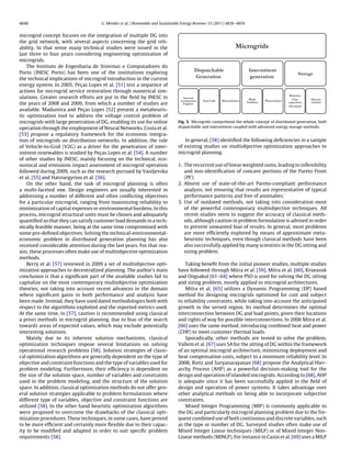 4840 G. Mendes et al. / Renewable and Sustainable Energy Reviews 15 (2011) 4836–4854
microgrid concept focuses on the integration of multiple DG into
the grid network, with several aspects concerning the grid reli-
ability. In that sense many technical studies were issued in the
last three to four years considering engineering optimization of
microgrids.
The Instituto de Engenharia de Sistemas e Computadores do
Porto (INESC Porto) has been one of the institutions exploring
the technical implications of microgrid introduction in the current
energy system. In 2005, Pec¸ as Lopes et al. [51] test a sequence of
actions for microgrid service restoration through numerical sim-
ulations. Greater research efforts are put in the ﬁeld by INESC in
the years of 2008 and 2009, from which a number of studies are
available. Madureira and Pec¸ as Lopes [52] present a metaheuris-
tic optimization tool to address the voltage control problem of
microgrids with large penetration of DG, enabling its use for online
operation through the employment of Neural Networks. Costa et al.
[53] propose a regulatory framework for the economic integra-
tion of microgrids on distribution networks. In addition, the role
of Vehicle-to-Grid (V2G) as a driver for the penetration of inter-
mittent renewables is studied by Pec¸ as Lopes et al. [54]. A number
of other studies by INESC, mainly focusing on the technical, eco-
nomical and emissions impact assessment of microgrid operation
followed during 2009, such as the research pursued by Vasiljevska
et al. [55] and Hatziargyriou et al. [56].
On the other hand, the task of microgrid planning is often
a multi-faceted one. Design engineers are usually interested in
addressing a number of different and often conﬂicting objectives
for a particular microgrid, ranging from maximizing reliability to
minimization of capital expenses or environmental burdens. In this
process, microgrid structural units must be chosen and adequately
quantiﬁed so that they can satisfy customer load demands in a tech-
nically feasible manner, being at the same time compromised with
some pre-deﬁned objectives. Solving the technical-environmental-
economic problem in distributed generation planning has also
received considerable attention during the last years. For that rea-
son, these processes often make use of multiobjective optimization
methods.
Berry et al. [57] reviewed in 2009 a set of multiobjective opti-
mization approaches to decentralized planning. The author’s main
conclusion is that a signiﬁcant part of the available studies fail to
capitalize on the most contemporary multiobjective optimization
theories, not taking into account recent advances in the domain
where signiﬁcant gains in both performance and analysis have
been made. Instead, they have used dated methodologies both with
respect to the algorithms exploited and the reported metrics used.
At the same time, in [57], caution is recommended using classical
a priori methods in microgrid planning, due to bias of the search
towards areas of expected values, which may exclude potentially
interesting solutions.
Mainly due to its inherent solution mechanisms, classical
optimization techniques impose several limitations on solving
operational research problems [58]. Solution strategies of classi-
cal optimization algorithms are generally dependent on the type of
objective and constraint functions and the type of variables used for
problem modeling. Furthermore, their efﬁciency is dependent on
the size of the solution space, number of variables and constraints
used in the problem modeling, and the structure of the solution
space. In addition, classical optimization methods do not offer gen-
eral solution strategies applicable to problem formulations where
different type of variables, objective and constraint functions are
utilized [58]. In the other hand heuristic optimization algorithms
were proposed to overcome the drawbacks of the classical opti-
mization procedures. These techniques, in some cases, have proved
to be more efﬁcient and certainly more ﬂexible due to their capac-
ity to be modiﬁed and adapted in order to suit speciﬁc problem
requirements [58].
Microgrids
Dispatchable
Generation
Internal
Combustion
Engines
Fuel Cells Microturbines
Intermittent
generation
Wind
Turbines Photovoltaics
Storage
Batteries,
Ultra
capacitors,
Flywheels
Electric
vehicles
Fig. 3. Microgrids comprehend the whole concept of distributed generation, both
dispatchable and intermittent coupled with advanced energy storage methods.
In general, [58] identiﬁed the following deﬁciencies in a sample
of existing studies on multiobjective optimization approaches to
microgrid planning:
1. The recurrent use of linear weighted sums, leading to inﬂexibility
and non-identiﬁcation of concave portions of the Pareto Front
(PF);
2. Absent use of state-of-the-art Pareto-compliant performance
analysis, not ensuring that results are representative of typical
performance patterns and free of anomalies;
3. Use of outdated methods, not taking into consideration most
of the powerful contemporary multiobjective techniques. All
recent studies seem to suggest the accuracy of classical meth-
ods, although caution in problem formulation is advised in order
to prevent unwanted bias of results. In general, most problems
are more efﬁciently explored by means of approximate meta-
heuristic techniques, even though classical methods have been
also successfully applied by many scientists in the DG sitting and
sizing problem.
Taking beneﬁt from the initial pioneer studies, multiple studies
have followed through Mitra et al. [59], Mitra et al. [60], Krueasuk
and Ongsakul [61–64] where PSO is used for solving the DG sitting
and sizing problem, mostly applied to microgrid architectures.
Mitra et al. [65] utilizes a Dynamic Programming (DP) based
method for designing microgrids optimized for cost and subject
to reliability constraints, while taking into account the anticipated
growth in the served region. Its method determines the optimal
interconnection between DG and load points, given their locations
and rights of way for possible interconnections. In 2006 Mitra et al.
[66] uses the same method, introducing combined heat and power
(CHP) to meet customer thermal loads.
Sporadically, other methods are tested to solve the problem.
Vallem et al. [67] uses SA for the sitting of DG within the framework
of an optimal microgrid architecture, minimizing deployment and
heat compensation costs, subject to a minimum reliability level. In
2008, Rietz and Suryanarayanan [68] propose the Analytical Hier-
archy Process (AHP) as a powerful decision-making tool for the
design and operation of islanded microgrids. According to [68], AHP
is adequate since it has been successfully applied in the ﬁeld of
design and operation of power systems. It takes advantage over
other analytical methods on being able to incorporate subjective
constraints.
Mixed Integer Programming (MIP) is commonly applicable to
the DG and particularly microgrid planning problem due to the fre-
quent combined use of both continuous and discrete variables, such
as the type or number of DG. Surveyed studies often make use of
Mixed Integer Linear techniques (MILP) or of Mixed Integer Non-
Linear methods (MINLP). For instance in Casisi et al. [69] uses a MILP
 