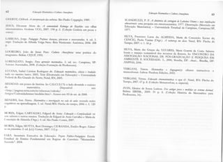 62                     Edrcação
                               Matenáticae CukzraAnaqônica                                            EducaçãoMatenática
                                                                                                                    eCultzraAmaqônìca                   63
 GHliRTz,   clifford. .A ìnterpretação calturar.são paulo: copgright, 1989.
                                     das                                          scANDruzzr,   P. p. A dinânicada contagem r-abatuaotomo e was
                                                                                                                          de                    inprìcações
                                                                                  t!1*do':tt ya pesquisaem ernomareminca.1977.
                                                                                                                                 Disse*ação (À{estradoem
 JESUS, El-ivanete Alves de. A comunìdadeKalunga do Riachã0.. um olhar            Educação Matemâaca)- universidacreEstacrual
 etnomatmático. Goiânia: ucG, 2007. 1.98 p. il. (coleção Goiânia €m prosâ e                                                   d. c^mprnàr, òampinas/Sp,
                                                                                  1977.
 verso).
                                                                                 srLVA, Francisco Lucas da; ÂLMEïDÂ, Maúa
 LARROSA, Jorge. Pedagogla                                                                                                 da conceição Xavier de;
                            Pro/ana: danças, piruetas e mascaradas. 4. ed. 3.    CENCIG, Paula vanina (orgs). A natureqa dìsse.
 impr. Tradução de Alftedo veiga-Neto. Bero Èorizonte: Autêntica. zao6.208                                              me    Natar, iÀJ: Fìecha do
                                                                                 Tempo,2007.v.1.56p.
 P.
                                                                                 SILVA, Maria das Graças da; TAVÂRES, Maria
 LOUREIRO, João de Jesus Paes. csltura Ámaqônica:uma poética do                                                                  Goretti da costa. saberes
                                                                                 lp:iil   malejo sustentáveldos recursos da froresta. In: ENCONTRO
 imaginário.
           Belém.CEJUP,1995.                                                            :                                                               DÂ
                                                                                 Â,SSOCIAÇÃO NÂCIONAI DE PÓS.GRÂDUÂÇÃO
                                                                                                                                         íìÈSqUISÂ      EM
                                                                                 AMBIENTE E SOCEIDADE. 3.,2006, Brasília,
 LORENZATO,                                                                                                                       úF. eon;c... Brasflia,DF:
               _sergio. Para @renderuatemátìca. ed. rev. campinas, sp:
                                              2.                                 ÁNPPAS,2006.
 AutoresAssociados,
                  2008.(Coleção Formação professores).
                                         de
                                                                                 VERGANÌ,      Teresa. Mltenáüca e lìnguagemp): olhares interacrivos
T.ucENA, Isabel cristina Rodrigues de. Educação                                                       -                                              e
                                                       ciência tradição:
                                                              e                                Lisboa:pandoraEdições.20õ2.
                                                                                 trânsculrurais.
t*do no mesmo barco. 2005. Tese (Doutorado em Educação)- universidade
Federaldo Rio Grande do Norte, Natal, RN,2005.                                   VERGANT, Teresa. Educação    etnomatemática:que é?. Natal, RN: Frecha do
                                                                                                                           o
                                                                                 Tempo, 2007.67 p. il. (ColeçãoMetamorfose,n.
MEDIDAS: um pouco de história.rn: cALCULU's: o lado divenido e curioso                                                        especiaÌ).
cla                    matemâttca.                    Disponível                 zurN, E'lenice de soura
<http: / / pagtrìas.tera. com .br / educacaç/ calcralu
                                                     /                                                   _r,odron. Dos aníigos
                                                                                 Belém: sBHMt', 2009. 55 p. il. (coleção
                                                                                                                             pesote ruedidas $stema
                                                                                                                                           ao      decinal.
Artigos/cudosidadesmat/medidas.htm). Acesso em: 02 de ser. de 200g.                                                           História da Nratemátca para
                                                                                 Professores,ó).
                                                                                            1
MIINDES, Iran Abreu. Matemáíica e ìnuestìgação sala de aula: tecendo redes
                                                 na
cognitivas na aprenrlizagem. 1. ed. Natal/RN: Flecha do tempo, 2006 v. 1. 1,20
p'

MORIN, Edgar; CARVÂLHO, Edgard de Assis. Edacaçãoe comphxidade: os
sete saberes e outros ensaios. Tradução de Edgard de Assis carvalho eMaÁada
Conceição de Âlmeida (Orgs). 4. ed. São paulo: Cortez,2O07.

MORfN, Edgar; MOTïA, Raul Domingo; CIURANDÂ,             Emí.io-Roger. Educar
na eraplanetária.2. ed. [s.1.]:CoÍtez, 2007. 112 p.

IIARÁ. secretaria Executiva de Educação. projeto potítìn-pedagígico:Escola
Estadual de Ensino Fundamental em Regime de convênio ..Monsenhor
Azevedo".2004.
 