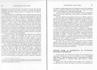 32                           I idnaçiitt Malntálu   e (,lnltsra Ána76nìca
                                                                                                                              EdxcaçãoMatenrítica e Cl ltura Amazôtica                    33

                                                                              gss2                       esta medida contando quantospalmos tem do untbìgo        para baìxo de um honen qae,
lrloporçlìo, no cxtrativismo tlo ca(:au c do cupuaçu. Isto quet rlirzsl qus
                                                                                                         segundo os moradores, sempre dará ctncrs palmos; se o homem for "muito
                  tcnì c()nl() cerne (le sua subsistênita a extração dos produtos
r:otrrtrrri<l,,rrlc
                                                                                                        baixo", são arescentados trêsa quatro d.edos
                                                                                                                                  de                    acimado umbìgo.
1rr<xluzidos    pela floresta. Por isso mesmo a sua relação com o rio torna-se
                                                                                                               A partit das teflexões que tais saberes propiciam, buscamos compreender
rrrrritoimportatrte.
        (,<rrno procedimentos metodológicos foram reaJszadas                                             cnno eisessaberes podem contribaìr para a uida dos alunos m sea cotidiano, incluindo o
                                                                observações na sala
                                                                                                         cotidìanoescolar.
tlc: atrla, as quais foram registradas em diário de câmpo pelo período de um mês
                                                                                                               Para ttnto, elegemos para intengir coÍrosco em um diálogo cognitivo o
lctivo. Nesse período, foi feito um diagnóstico sócio cultural dos alunos da
                                                                                                        processo (i) de cultivo, (ii) de colheita, (ut) d. transporte e (iv) de comércio do
trrrnra selecionadade 33 alunos por meio de um questionário com perguÍrtas
                                                                                                         açaí, fatos que ïepreseÍÌtâm a realidade vivenciada pela maioria dos alunos da
lrbcrtas e fechadas, sendo observado, também, o conhecimento matemático
                                                                                                        sala de aula pesquisada. Nosso intuito é mostrar a possìbilìdade un diálogo
                                                                                                                                                                                 de
lrrrrpedêuticc'r série em curso. Aeapa subseqüente dareahzaçáo deste estudo
                   à
                                                                                                        etaomatenáticoentre os saberes  tradicionaìs dos alunos e os saberes matemátìcaesmlar
                                                                                                                                                                           da
cnvolveu o ambiente cotidiano dos alunos. Entreüsta semi-estruturada e
(ì()rìvers?ìs informais fotam registradas no diario de campo, âssim como fotam                         facilitando a (re)contexíualìryção conhecimentos.
                                                                                                                                         dos                Sabemos qlle essâspotencialidades
                                                                                                        do conhecimerrto matemático presente no cotidiano de uma comunidade, por
tcit<rs registros fotográficos que serviram de meios para coletar e analisar
                                                                                                        vários fatores, não são deúdamente exploradas na realidade educacional.
inÍìrrmações. Como havia alunos que residiam em vários locais que implicavam
                                                                                                               De outro Iado, a forma como o ensino é veiculado nas instituições
rrnra 'diversiclade de cotidianos', em várias ilhas e também em vários bairros da
                                                                                                        escolares, na qual o conhecimento matemático é desvirruado de sua praticidade
tl>na penfêúca da cidade, ümos necessidade de fazer uma seleção. Em função
                                                                                                        e âssume uma conotâção absttata pel se, sem relação com o universo do aluno.
rlcssa seleção, a investigação foi rcalizada no ambiente cotidiano de um grupo
                                                                                                        Palz adequar o trabalho escolar a esta nova realidade, mzrcada pela crescente
rlc l L alunos, moÍadores da llha Grande Belém.
                                                                                                        necessidade de qualificar a formação humana em consonância com suas
        As constantes visitas à Ilha possibiütâram-rìos defrontar com a tealidade
                                                                                                        necessidadestecnológicas e, ao mesmo tempo, coÍÌservar as tradições fazendo
socioambiental e cultuml da comunidade, bem como a tef acesso aos
                                                                                                        esses saberes üalogarem, acreditamos que, como professores de matemáú,ca,
 stúteresffrzeres produzidos por esse grupo de alunos ribeirinhos e de sua
                                                                                                        devemos criar novos ambientes de aprendizâgem nos quais se pnonze a
comunidade no cotidiano sócio cultural. Isso disse respeito às práticas
                                                                                                        elaboração de novas metodologias de ensino.
rcligiosas, culturais e econômicas, marcantes na vida social da comunidade, as
                                                                                                               Em função disso, no desenvolvimeÍrto deste esürdo foram estimuladas
quais puderam ser observadas em festas juninas e de farrúlias, em reuniões de
                                                                                                        reflexões sobre a interação eflt(e saberes matemáticos escolafes e saberes
interesse comunitário, ern atividades produtivas, bem como nas ttadições orais.
                                                                                                        tradicionais dos alunos, para evidenciar e compreender a importância da relação
       Para estudo, investigamos as potencialidades mâtemáticas eúdenciadas
                                                                                                        entÍe esses saberes, levando em consideração as dificuldades de aprendizagem
rr<rssaberes/fazercs desses dbeirinhos, nas quais identificamos especialmente a
                                                                                                        das matemáticas apresentadaspelos estudantes.
Íasae, úma unidade de medida usada para quantificar peso e volume dos
1'rrodutos gu€, além de diferir das unidades de medida conhecidas e
rt:conhecidas pela escola, são usadas nessa comunidade como principal
irrstrumento na orgatização do processo da extração e até de cometcialtzação
                                                                                                       DIÁLOGO ENTRE AS MATEMÁTICAS                                      DE   coNTE,xToS
<kt açai e de outros produtos. Outra forma de medida diferenciada que a
                                                                                                       ESCOIÁRESE RIBEIRINHOS
t:omunidade ainda :ut:üza é o palmo, como a medida de comprimeÍrto, quer
                                                                                                             As idéias centÍais das reflexões que advieram desta investigação foram
<lizcr, são usados 05 pahnospara contabiÏzantn netro. Comprovam, erÌtretanto,
                                                                                                       orgatizadas, didaticamente, em três eixos temáticos, a saber: (a) Intetação
                                                                                                       enffe aluno e o sabet matemático         escola4 S) Interação ente aluno e
                                                                                                       sabetes ttadícionaÍs,     G)   fntetação    entÍe sabet escolat e sabetes
') [ Ítn ripo de cesto confeccionado de talas dt gaatzmã (um tipo de cipó) e jacìtara (outto tipo de
                                                                                                       tradicionais.
t ipti) utilizado como unidade de medida de quantidade equiva.lente a duas latas de 18 litros/ou
t rLl.racicla<le im pafleim (outro tipo de cesto).
               de                                                                                            Todavia, neste estudo, incidiremos ÍÌossas arválisessobte as reflexões dos
                                                                                                       eixos (h) e (c), com o objetivo de ptopiciar aos professores e pesguisadores da
 