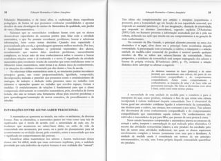 34                     I ilwu'ììo M alentútìm t ( )slara .Amazônica                                      EducaçãoMaÍerzática e Cuhara Ama76nìca                    J5



lilucação Matemática, e de árcas afìns, a explicitação dessa experiência            Tais idéias são complemenradas por artefutos e ment{atos (experiências e
pcrlagógica de forma tal que possamos evidenciar possibilidades e apontâr           pensates), pois a humanidade age em função de sua capacidade sensorial, que
rlcsafìos de uma abordagem do ensino de Matemática de qualidade, sem perdet         responde ao mate:l,al (artefatos), e de sua imagjnaçáo, chamada de cdatividade,
<lc vista a Etnomatemática.                                                         que responde          abstrato (mentefatos), segundo explicita D,Ambrósio
                                                                                                      ^o
       Sabemos quc as necessidades cotidianas fazem corr, que os alunos              QA0.Cada    ser humano processa a informação acumulada por ele e pela sua
rfescnvolvam capacidades de natarcza ptâaca pan ltdat com a atividade               cultura, definindo sua açào que resulta em seu comportamento e rÌa geração de
rrratemática, () que lhe permite reconhecer ptoblemas, buscar e selecionar          mais conhecimento.
informações, bem como tomar decisões. Quando essa capao'dade é                             No contexto da ha Grande, o principal alimento presente na mesa dos
potcncializada pela escola, a aptendizagem âPreseÍÌtamelhor resultado. Por isso,    ribeirinhos é o açaí, além deste ser a principal fonte econômica daquela
ó fundamental não subestimar o potencial matemático dos alunos,                     comunidade. Â preocupação com a. extta,çã.o,o cultivo, o transporte e a rcIaçào
reconhecendo que muitos deles resolvem problemas, razoavelrnente                    unidade de medida-valor comercial do produto é notável quando qualquer
complexos, ao Iançar mão de seus conhecimentos sobre o assuÍtto e buscat            membro da llha se refere aos saberesffazeres da comunidade. Nessa
t:stabelecer relações enúe o já conhecido e o novo. O significado da atiúdade       perspectiva, o cotidiano da comunidade esú sempre impregnado dos saberes e
 matemâtica para estudantes resulta de conexões que estes estabelecem eÍltÍe os     fazeres da própria üvência. D'Âmbrosio (2001, p. 19), esclarece a tr/ração
rliferentes temas matemáticos, entre temas e as demais areas do conhecimento,       dinâmica deste saber-faqrao afrtrnr:oir seguinte;
                                                                                                                          o
c as sitnações do cotìdiano vivenciado por eles dentro e fota da escola.
       Ao relacionar idéias matemáticas entÍe si, os estudaÍÌtes podem reconhecef                             Âs distintas maneiras d.e fazer [práticas] e de saber
princípios gerais, tais como proporcionalidade, igualdade, composição,                                        fteorias], qwe ca.r:acteizamrmà cultura, são parte de um
decomposição, indusão e percebet que processos como o estabelecimento de                                      conhecimento compartilhado e do coínportamento
                                                                                                              compatibiJizado, Assim como comportamento e
analogias, de indução e dedução estão presentes tanto no trabalho com
                                                                                                              conhecimento,as maneirasde sabere de fazer estão em
números e operações quanto no trabalho que envolve esPaço, formas e
                                                                                                              permanenteinteração,São faisasas dicotomiasentre sâber
meclidas. O estabelecimento de relações é fundamental palc- que o aluno                                       e fazet, assimcomo entre teoriâ e ptâttca,
compreenda efetivamente os conteúdos matemáticos, pois, abordados de fotma
isolada, eles não se tornâm uma ferramenta eftcaz para resolver problemas e               A necessidade de uma unidade de meüda parz. o comércio e para o
para aprendizagem/construção de novos coÍrceitos, de procedimentos e de             transPorte do açat, como produto, evidencia o fato de que existe uma ciência
;rritudes.                                                                          incorporada à cultura tradicional daquela comunidade. Isso é observável de
                                                                                     forma geral nas atividades cotidianas ligadas à sobrevivência da comunidade,
                                                                                    nas técnicaspatao cultivo, nas crenças,nos costumes enos mitos. Tais saberes
INTERAçÕBS       BN:rNB     ALUNO-SABER             TRADICIONAL                     são decorrentes de certo conhecimento compartilhado e do comporramenro
                                                                                    compatibiüzado que catactenzam aquela cultura. Os conhecimentos são
      A matemáticâ se apresenta no mundo, em todos os ambientes, de diversas        cultivados e transmitidos de pai para ftlho, que passâm de uma pessoa à outra.
tìrrmas. Para os ribeirinhos, a matemâica p^rece ser vista como uma teia de               Neste estudo buscamos compreendet a matemârtca imersa no processo de
signiÍicados que é tecida de acordo com a necessidade de cada um. As                extraçãoe caÌtiuo,Íransportee comerrialì(ação açaí reahzado pelos ribeirinhos. o
                                                                                                                                do
muclanças que aconteceÍn no sabetffazer deles, no estilo de vicla da                recorte das atividades comunitárias relativa a este produto foi escolhido pelo
cornunidade não âcontecem, poÍ acaso, ou a partir do planejamento para tal          fato de se{em estas atividades tradicionais, nas quais os alunos expÍessam
acontecimento ou evolução clesses,  pelo conuádo, existe a necessidade que tece     envolvimento completo e intenso juntamente com seus pais e familares. A
o signìficado no comportamento das pessoas.                                         unidade de medida usada é considerada em tefinos de um princípio
      Identificar ideias matemáticas nos saberes e fazeres tradicionais desses      etnomatemático, ou seja, uma forma própria daquela comunidade quantificar
alunos não foi dificil, ainda que essas estivessem implícitas, pois, a r.eahdade    seu produto.
percebida por cada indivíduo da espécie humana é uma realidade ütz "Ítatittal".
 