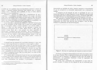 42                       LidacaçãoMatemática e Cultara Arzaqônìca                                                 EducaçãoMatemátìca e Caltara Ama4ônica              43

ì nrcclida qu.c uma qualidade cresce em importância e âÌrmerìta o número de               desenvolvida nas atividades do cultivo, exüação, transporte e cometitaltzação
rrlrictcrs, a linguagem também desenvolve tanto palavras p^r^ os números                  do açaí são perceptíveis na comunidade represeniando bem a trj.evància da
                                                                                          medição.
ordinnis como a objetivação dessa qualidade, ou seja, os termos adjetivos
                                                                                                 O transporte do açú depende da matê. A quantidade de açaí a ser
lrre<:eclem termos substantivos.
             os
       Analisamos o processo da colheita ãté a comerciaJizaçào do açaí e                  transportado depende do espaço disponível, ou seja, depende da ârea que pode
vcriÍìcarnos o conhecimento necessário, iniciando-se no manejo. Até pouco                 ser ocupada pelas rasas ou basquetas denrro do barco. Atualmente Qa0B-2009),
tcr'Ììpo atrá.s,a quantidade de açasccllhido era muito menor na Ilha. Não existia         a ilha dispõe de barco com disponibilidade para até 40 basquetas ou 40 rasas.
pfanejamento par manejo, pois se extraia apenas o açaí natiuo.No preserìte, o                   Eles organizam as basquetas formando três filas de largtra por cinco de
c:r:ltjvo com técnicâs do manejo jâ faz parte da tradição da comunidade e, na             aitura e duas de comprimento, somando 30- Na frente dessas duas filas de
lrtrra ticr manejo, é preciso matematìqarparaaprodação aummtar.                           comprimento eles fazem mais uma por duas de largora e cinco de altura,
       Cursos oferecidos e realizadospelo SEBRÂEIz e SECOYT: já fazem parte               somando L0 e peúazendo um total de 40 basquetas.
<la vida dos ribeirinhos de Ilha Grande. Eles já sabem, por exemplo, porque
lhcs é recomendado, reahzar o manejo deixando 2 oa 3 árvores adultas, 3
f-ìlhotas e 3 filhos em cada touceira. Os pais aprendem e pâssâm estâ
inÍ.c>rmaçãofconhecimento pat^ os filhos. Muitos levam os filhos pate- as
rcr-rnifies porque dizem que a rìova gerâção tem maior capacidade de
aprenclizagem. Acreditamos que para educadores - não só matemáticos - se
torna sobremaneira interessante observar que âs crianças dessa comunidade são
construtoras de seus saberes e estão peffiarìentemente atentas a tudo que
lrcontece no seu üa-a-üa. Portanto, esses saberes podem e devem ser
rcconhecidos e valorizados na sala de aula.                                                       ilrganizaão
                                                                                                           deBasquetas               [mdhamer& lasqu*as
                                                                                                                                             de

           $   O tansporte     do açaí

     C) principal meio de transporte dos amazônidas ribeirinhos é a barco,uma
vcz que aíntça via que dá acesso ao continente e a outras regiões ê af/auial.
     () transporte do açaí é feito em duas etapas, a saber (1) a primeira etapa é
o clcsÌocamento do açai da mata (açaizal) pata a casa dos dbeirinhos. O tajeto
inicia-se na m ta, quando depois de classificado é colocado em rasas feita
t:specìalmente    pàn esse tíânsporte, elas são maiores do que as comercializadas
c fc:m a capacidade em torno de duas latas e meia, ou seja, 45 litros ou ainda                  Figura 3 - Ilustração da orgatização das basquetas no inrerior do barco.
.i7,5 quilos. O úansporte da rasa é feito rias costas, presa a um cinto de fibra
(lìre se apóia passandopela testa.                                                             As 40 rasas ou basquetas transportadas de uma únicavez no barco, nunca
        (2) A segunda etapa.é o transporte do açai rias rasas com tamanho padrão          de um único ribeirinho. Eles se otganizam de forma que cada familtaleva certo
r rir bzrsqueta,via ÍÌuvial em diferentes tipos de barco. O açaí é levado da 'tll:,aaté   número de rasas ou bâsquetas e as despesas do batco pata cada famíh,a sãa
r r lÌorto da Palha, onde se locahza a fei.ta e os ribeirinhos da llha Grande e de        proporcionais a tal quantidade. Observem a farcna de organtzação das
()utras ilhas comerci:azam seus produtos. A preocupação e organização                    basquetas no interior do barco:
                                                                                               De acordo com a embatcaçào, são "atmazenadas" as rasas cheias do
                                                                                          produto em grãos. O número de rasas depende do tipo de embarcação para
l:r Scrviç<-r
           Brasileúode Apoio ao Empreendedor (e ao PequenoEmpresário).
I i SecretatiaMunicioal de Bconomia.
 