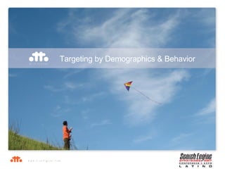 Targeting by Demographics & Behavior  