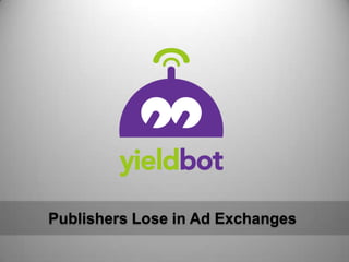 Publishers Lose in Ad Exchanges
 