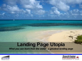 Landing Page Utopia What you can learn from the world’s greatest landing page 