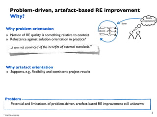 Artefact-based Requirements Engineering Improvement - Learning to Walk in Practice