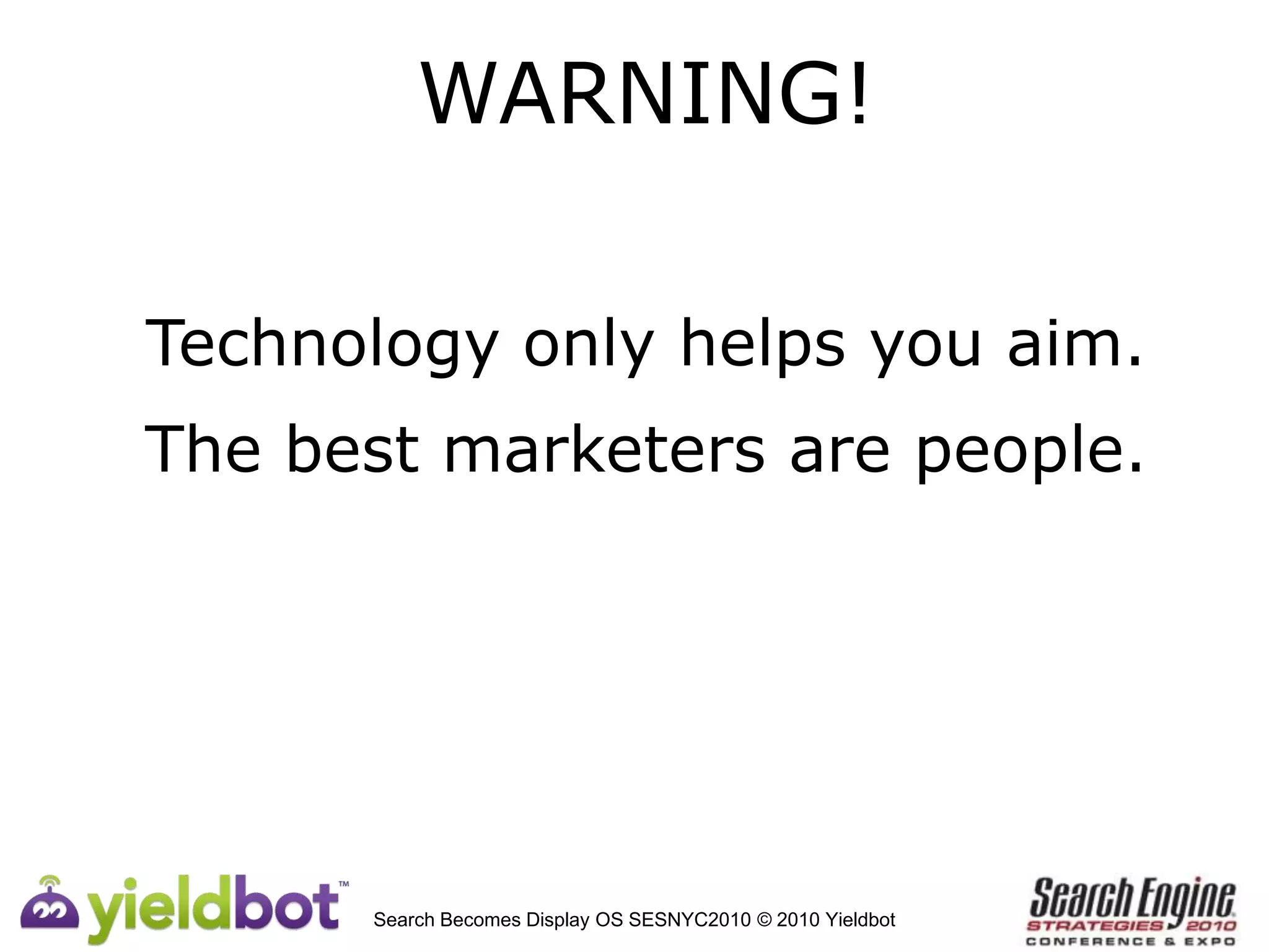 CPxSearch Becomes Display OS SESNYC2010 © 2010 Yieldbot