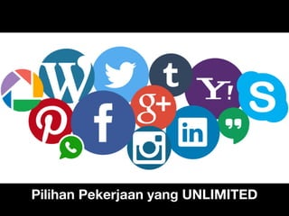 Pilihan Pekerjaan yang UNLIMITED
 