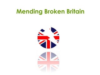 Mending Broken Britain
 