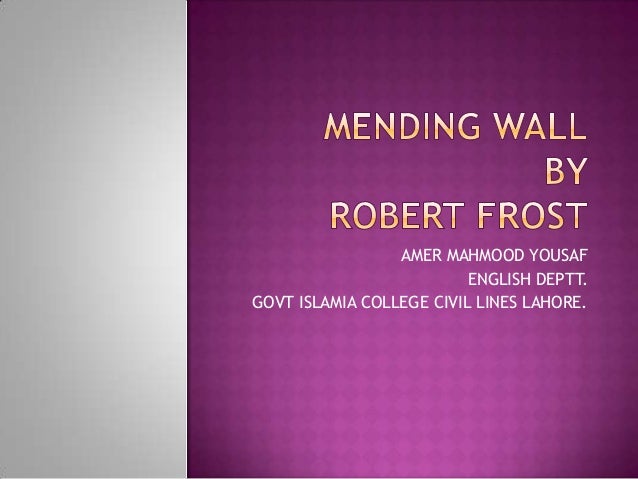 the mending wall by robert frost Comments & analysis: something there is that doesn't love a wall, / that sends the frozen-ground-swell under it. the mending wall by robert frost Comments & analysis: something there is that doesn't love a wall, / that sends the frozen-ground-swell under it.
