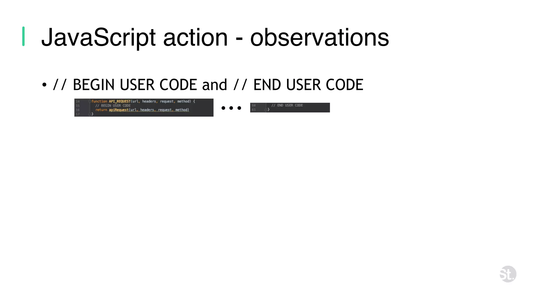 • // BEGIN USER CODE and // END USER CODE JavaScript action - observations 