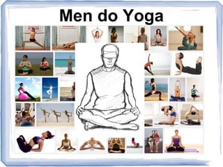 Men do Yoga 
 