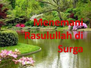 menemani rasulullah di surga education.ppt