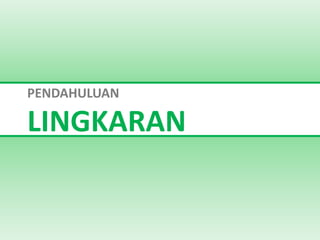 PENDAHULUAN
LINGKARAN