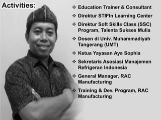 Activities:

 Education Trainer & Consultant
 Direktur STIFIn Learning Center
 Direktur Soft Skills Class (SSC)
Program...
