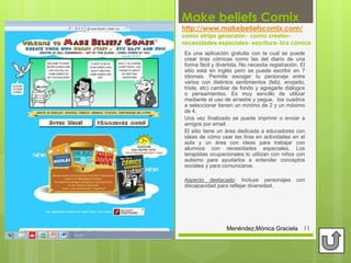 Make beliefs Comix
http://www.makebeliefscomix.com/
comic strips generator- comic creator-
necesidades especiales- escritu...
