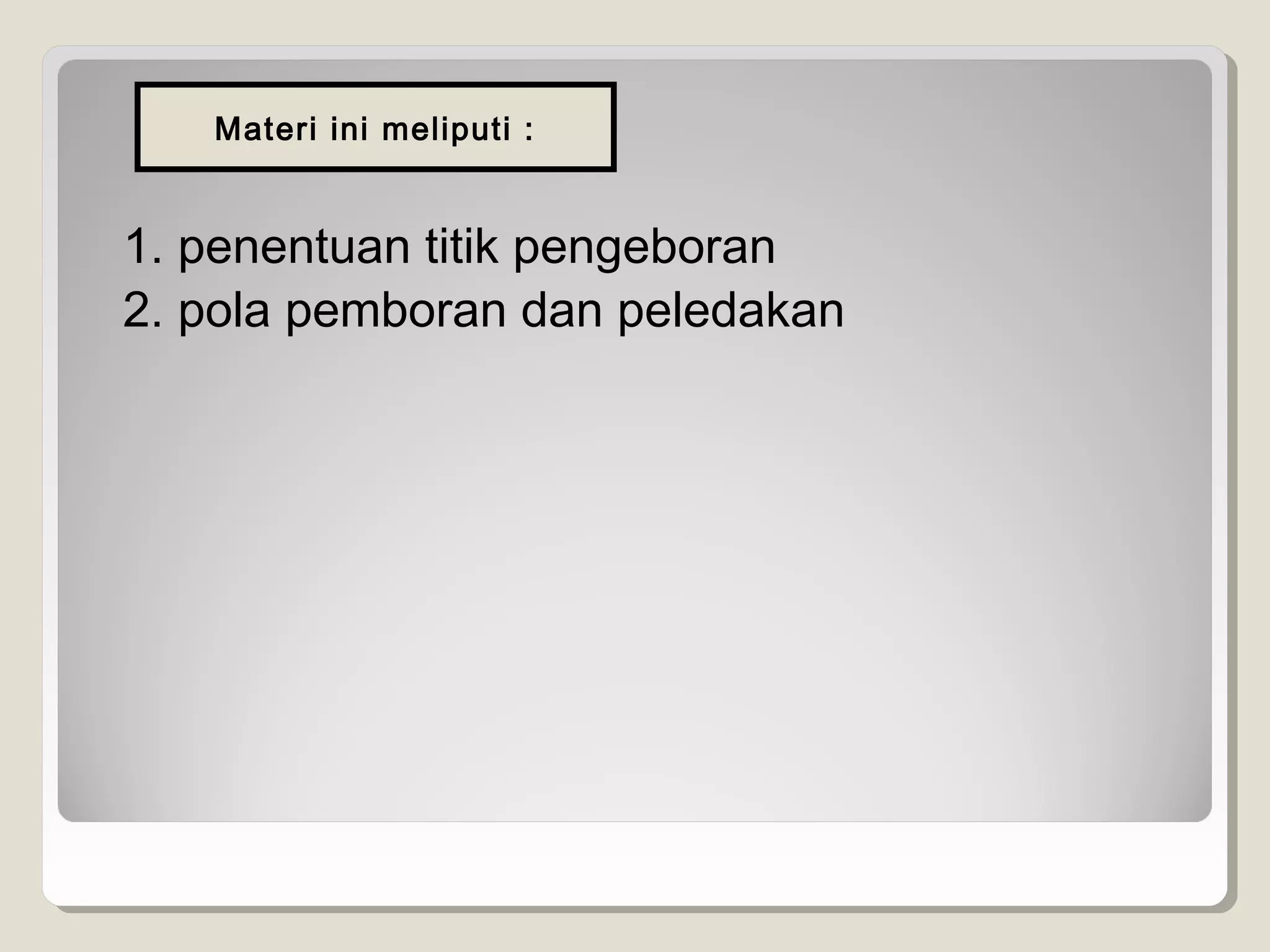 Menentukan lokasi pemboran dan peledakan | PPT