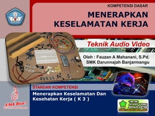 MENERAPKAN KESELAMATAN KERJAMenerapkanKeselamatan Dan KesehatanKerja ( K 3 )