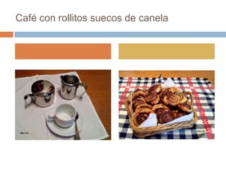 Café con rollitos suecos de canela
 