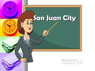 San Juan CitySan Juan City
 