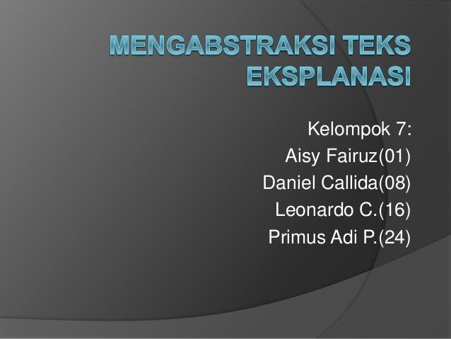 Mengabstraksi Teks Eksplanasi Mengabstraksi Teks Eksplanasi
