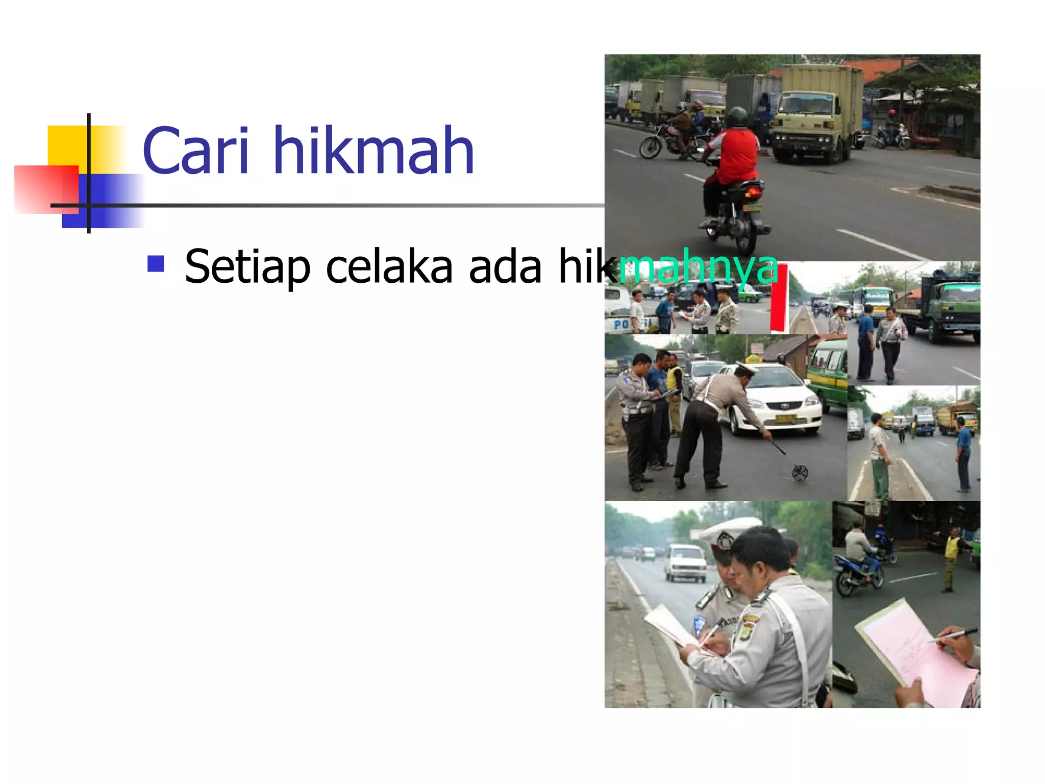 Cari hikmah Setiap celaka ada hik mahnya 