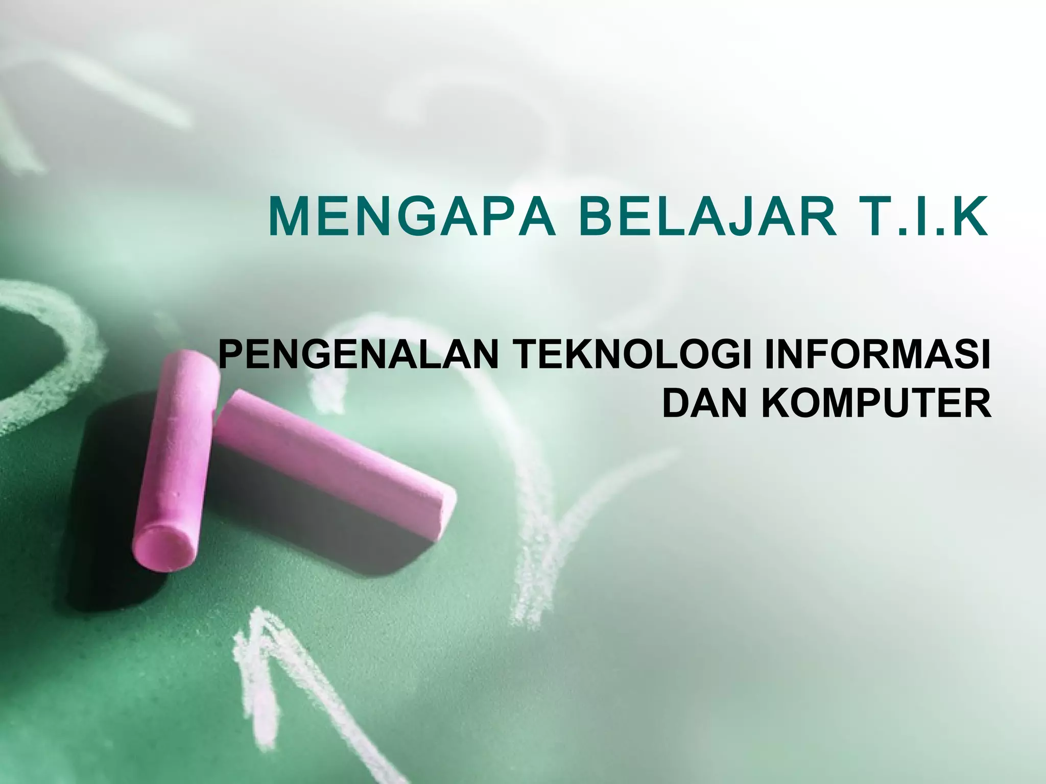 Mengapa Komputer (Mengapa Belajar T.I.K.) | PPT