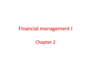 Financial management I
Chapter 2
 