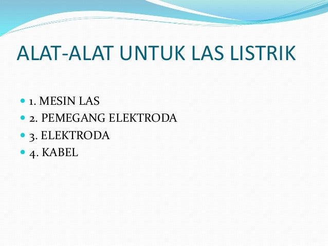 Mengelas listrik dasar bu hettyk Mengelas listrik dasar bu hettyk