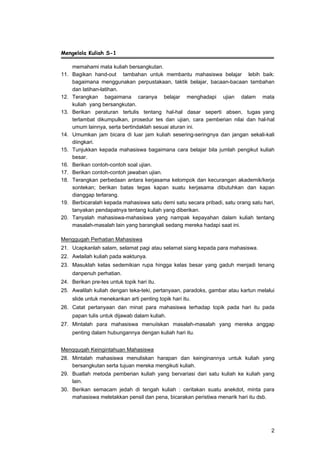 Mengelola Kuliah S-1
2
memahami mata kuliah bersangkutan.
11. Bagikan hand-out tambahan untuk membantu mahasiswa belajar l...