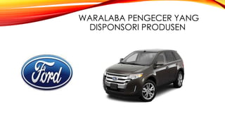 WARALABA PENGECER YANG
DISPONSORI PRODUSEN
 