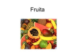 Fruita 
 