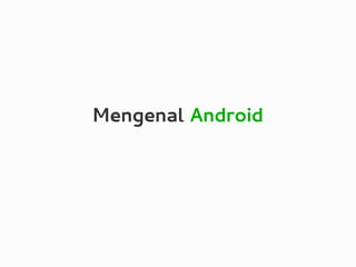 Mengenal Android

 