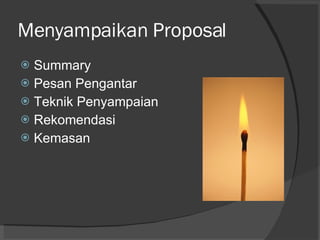 Menyampaikan Proposal Summary Pesan Pengantar Teknik Penyampaian Rekomendasi Kemasan 