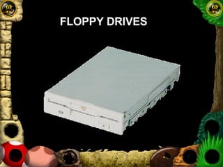 FLOPPY DRIVES 