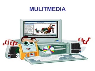 MULITMEDIA 