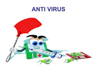 ANTI VIRUS 