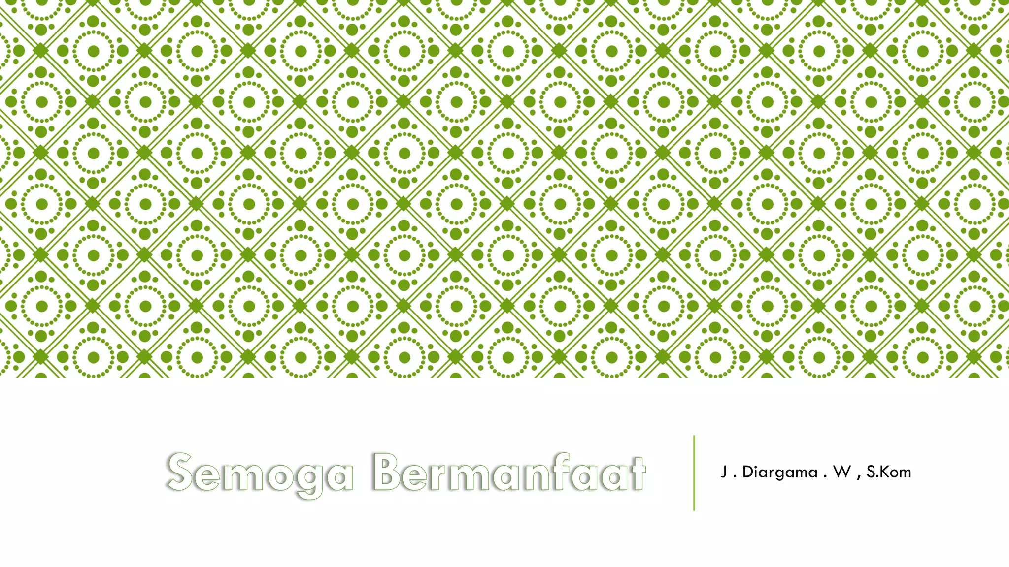 J . Diargama . W , S.Kom
 