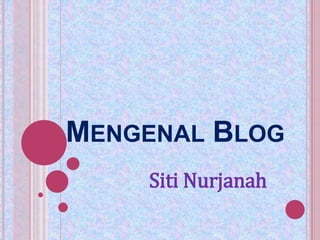 Mengenal Blog Siti Nurjanah 