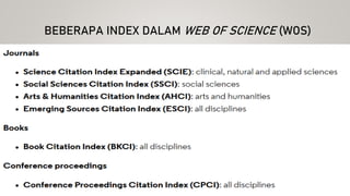 BEBERAPA INDEX DALAM WEB OF SCIENCE (WOS)
 