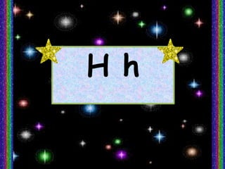 H h
 