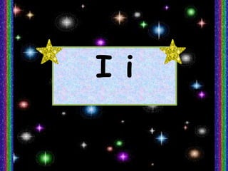 I i
 