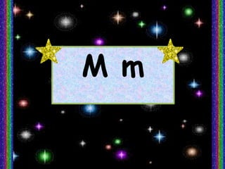 M m
 