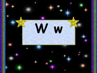 W w
 