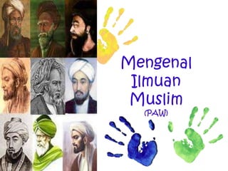 Mengenal
 Ilmuan
 Muslim
  (PAW)
 
